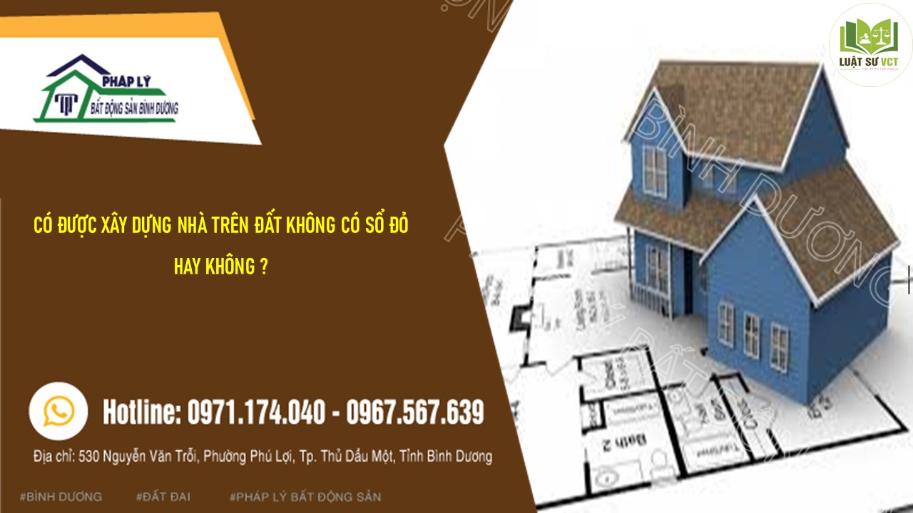 CÓ ĐƯỢC X Y DỰNG TRÊN ĐẤT KHÔNG CÓ SỔ ĐỎ KHÔNG ?